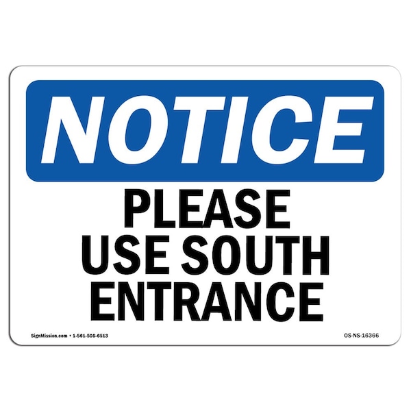 Safety Sign, OSHA Notice, 3.5" Height, NOTICE Please Use South Entrance Sign, Landscape, 10PK